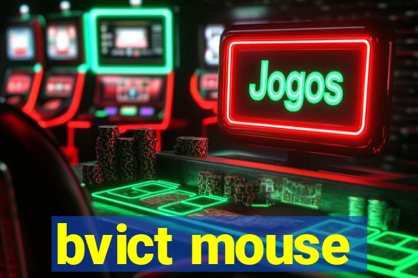 bvict mouse